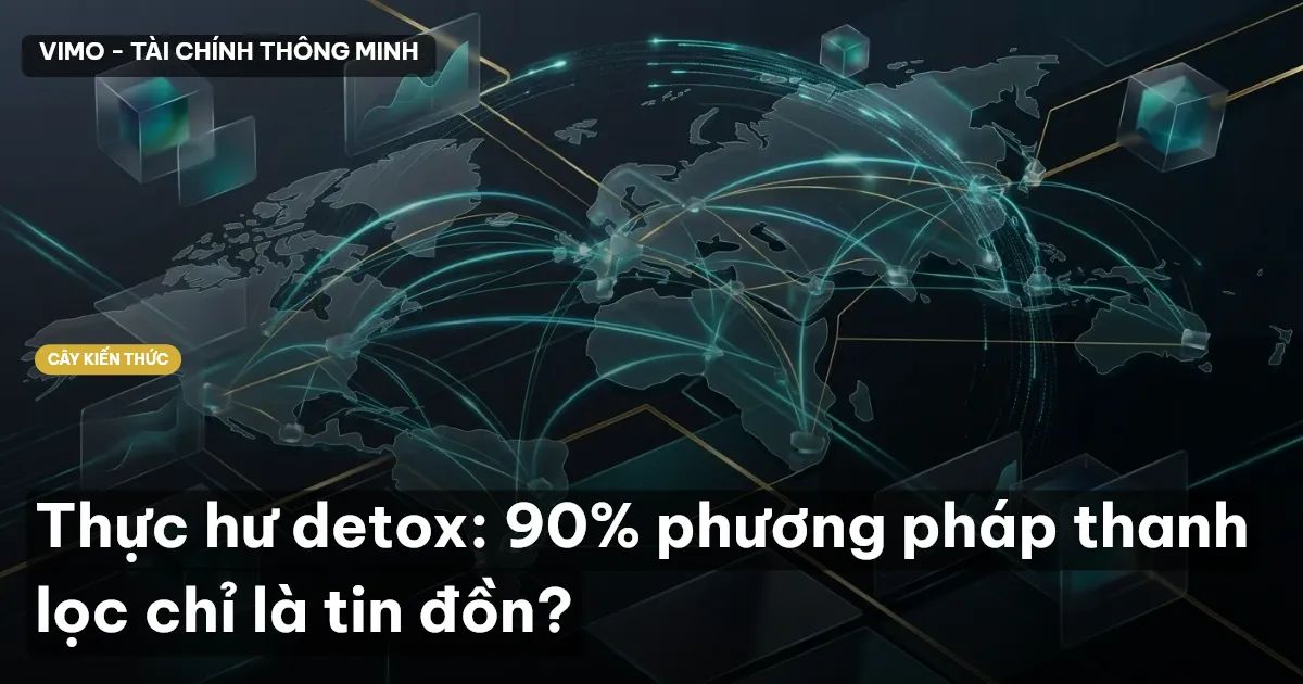 Thực hư detox: 90% phương pháp thanh lọc chỉ là tin đồn?