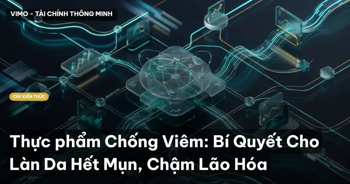 Thực phẩm Chống Viêm: Bí Quyết Cho Làn Da Hết Mụn, Chậm Lão Hóa