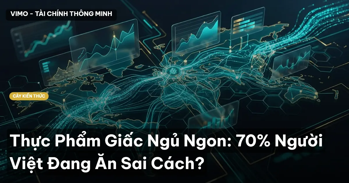Thực Phẩm Giấc Ngủ Ngon: 70% Người Việt Đang Ăn Sai Cách?