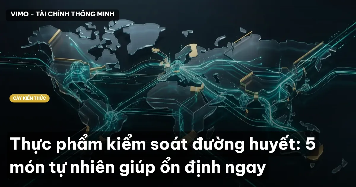 Thực phẩm kiểm soát đường huyết: 5 món tự nhiên giúp ổn định ngay