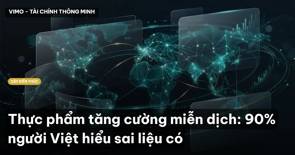 Thực phẩm tăng cường miễn dịch: 90% người Việt hiểu sai liệu có