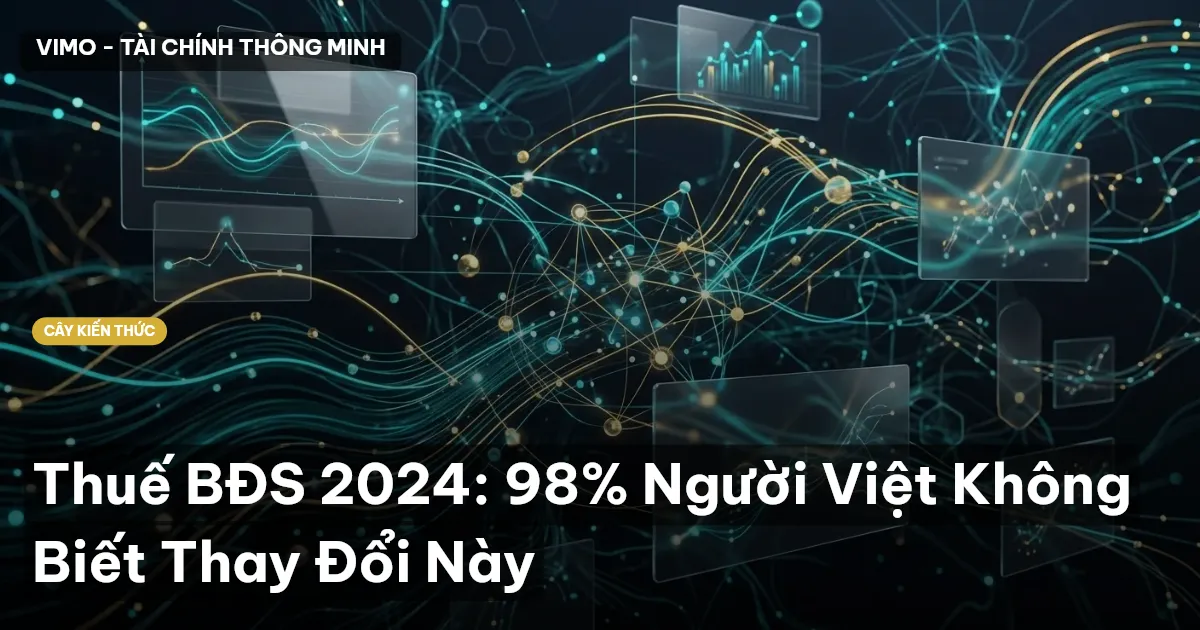 Thuế BĐS 2024: 98% Người Việt Không Biết Thay Đổi Này