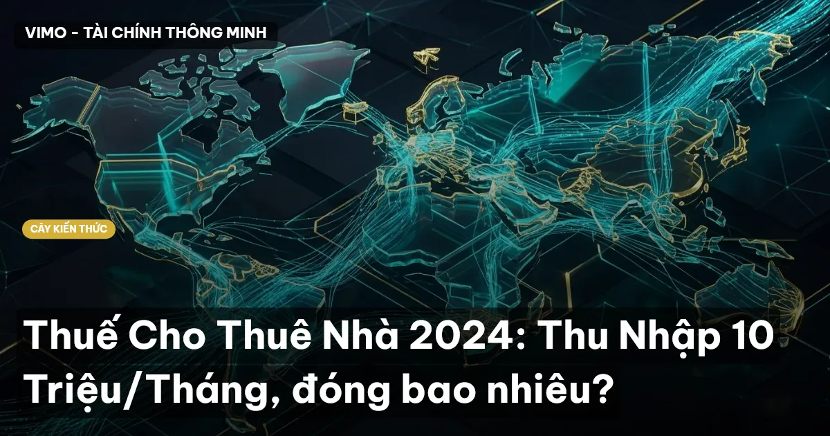 Thuế Cho Thuê Nhà 2024: Thu Nhập 10 Triệu/Tháng, đóng bao nhiêu?