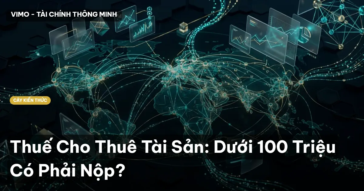 Thuế Cho Thuê Tài Sản: Dưới 100 Triệu Có Phải Nộp?