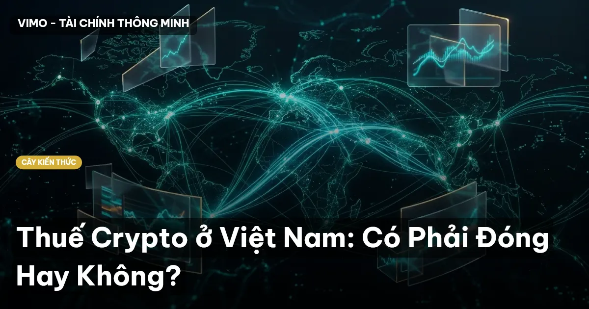 Thuế Crypto ở Việt Nam: Có Phải Đóng Hay Không?