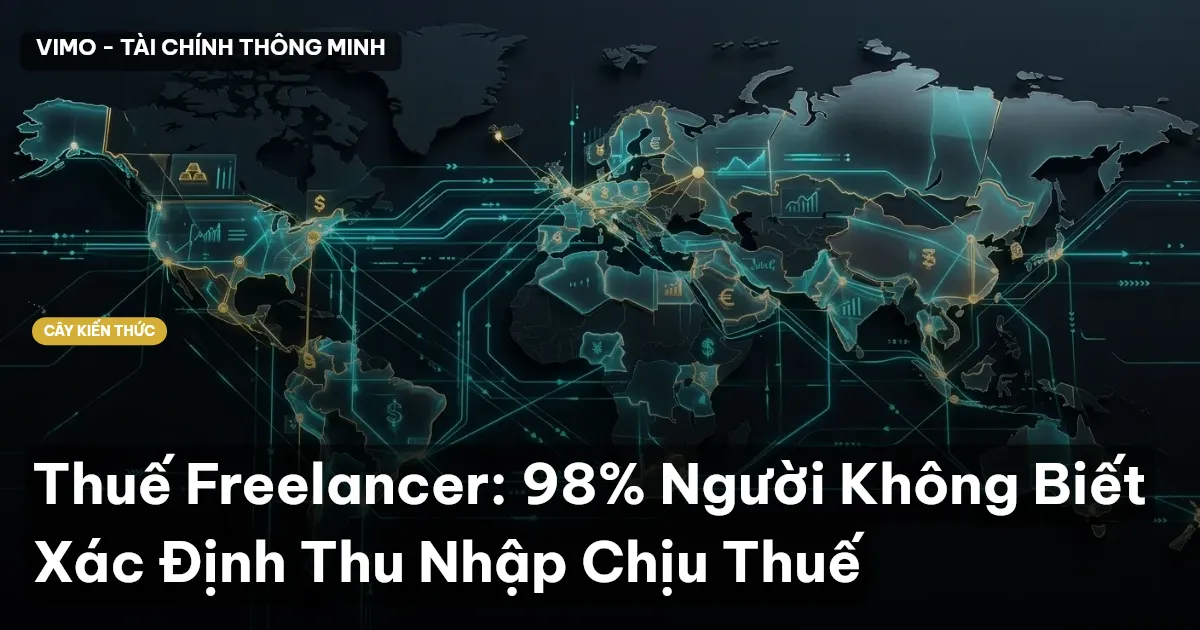 Thuế Freelancer: 98% Người Không Biết Xác Định Thu Nhập Chịu Thuế