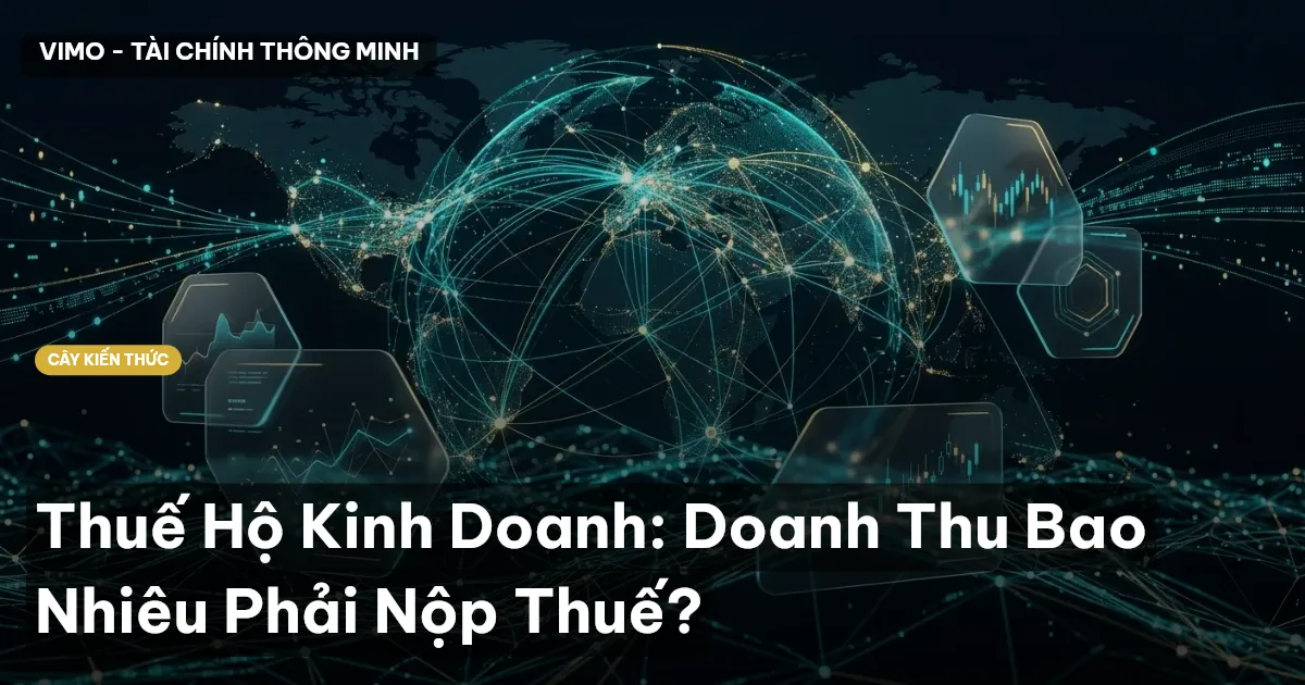 Thuế Hộ Kinh Doanh: Doanh Thu Bao Nhiêu Phải Nộp Thuế?