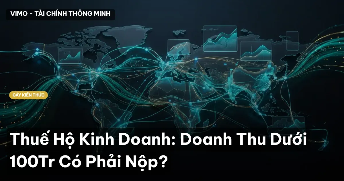 Thuế Hộ Kinh Doanh: Doanh Thu Dưới 100Tr Có Phải Nộp?