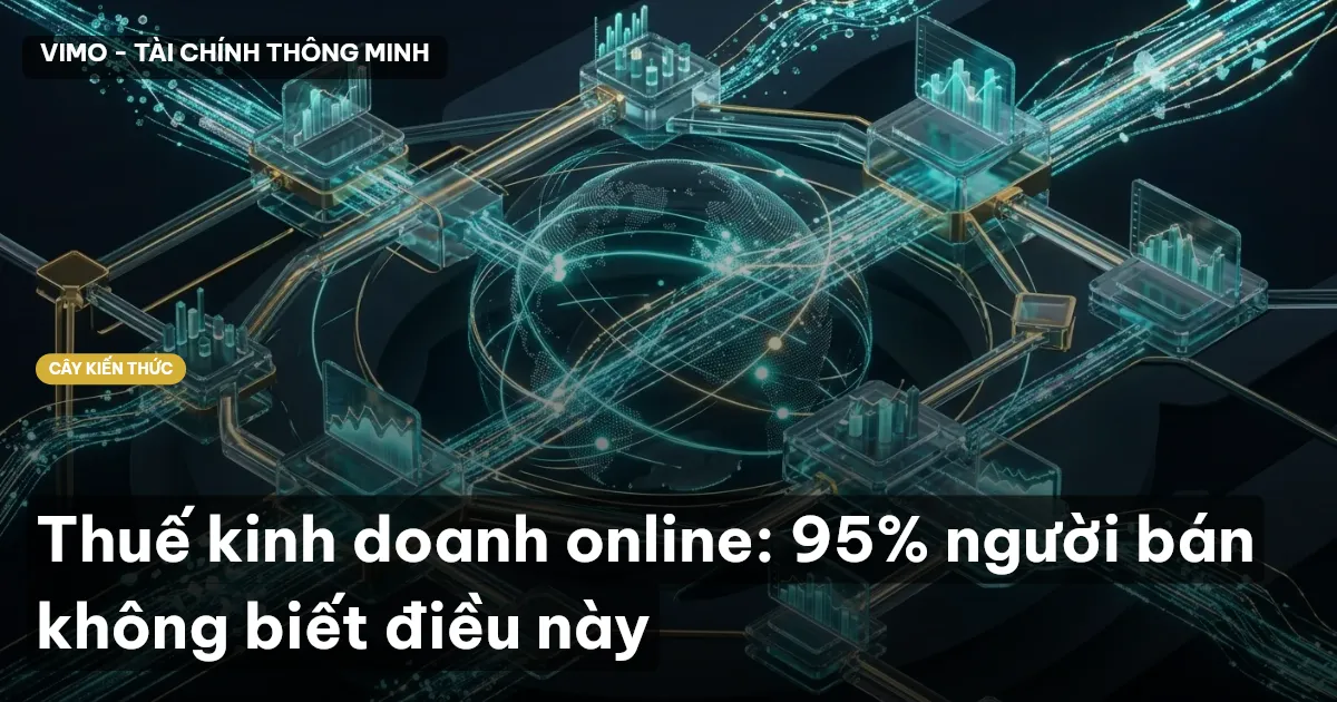 Thuế kinh doanh online: 95% người bán không biết điều này