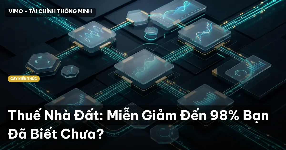 Thuế Nhà Đất: Miễn Giảm Đến 98% Bạn Đã Biết Chưa?
