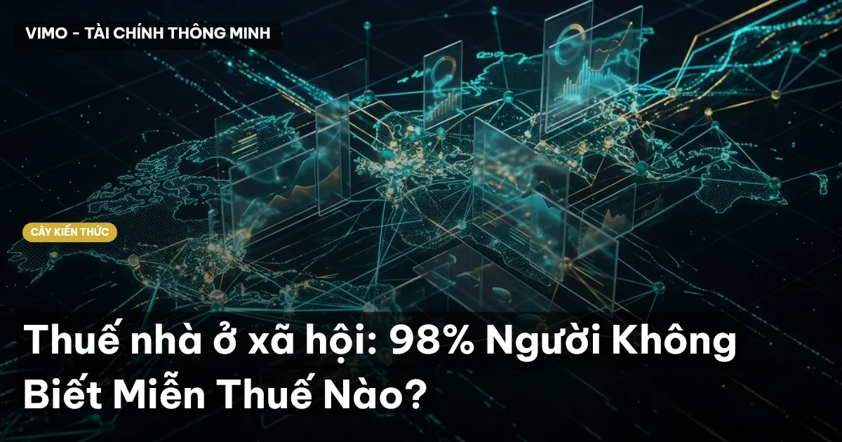 Thuế nhà ở xã hội: 98% Người Không Biết Miễn Thuế Nào?