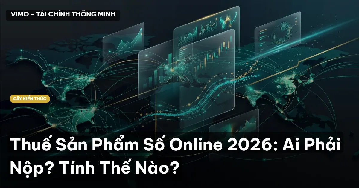 Thuế Sản Phẩm Số Online 2026: Ai Phải Nộp? Tính Thế Nào?