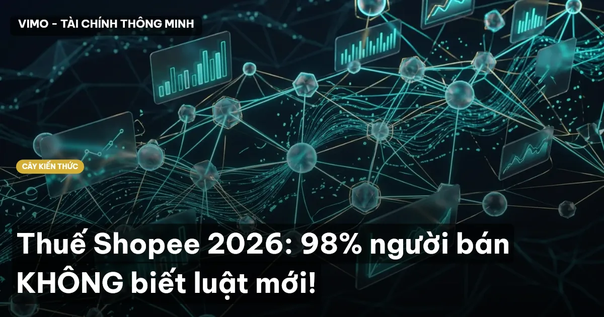 Thuế Shopee 2026: 98% người bán KHÔNG biết luật mới!