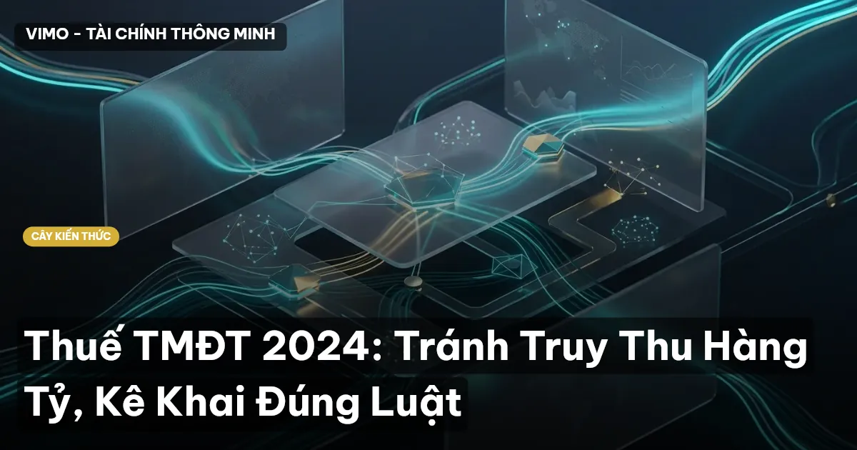 Thuế TMĐT 2024: Tránh Truy Thu Hàng Tỷ, Kê Khai Đúng Luật