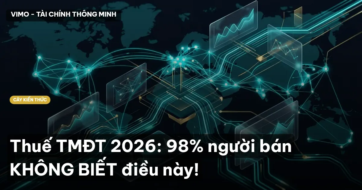 Thuế TMĐT 2026: 98% người bán KHÔNG BIẾT điều này!