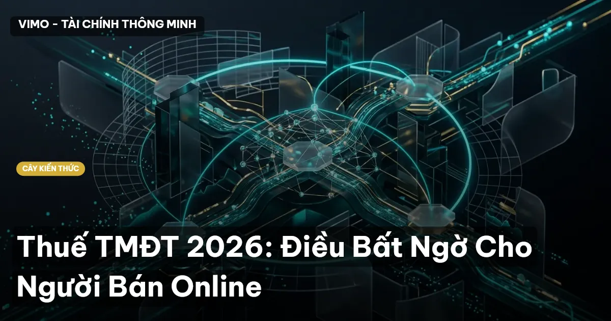 Thuế TMĐT 2026: Điều Bất Ngờ Cho Người Bán Online