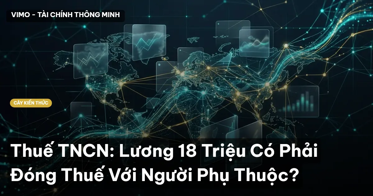 Thuế TNCN: Lương 18 Triệu Có Phải Đóng Thuế Với Người Phụ Thuộc?