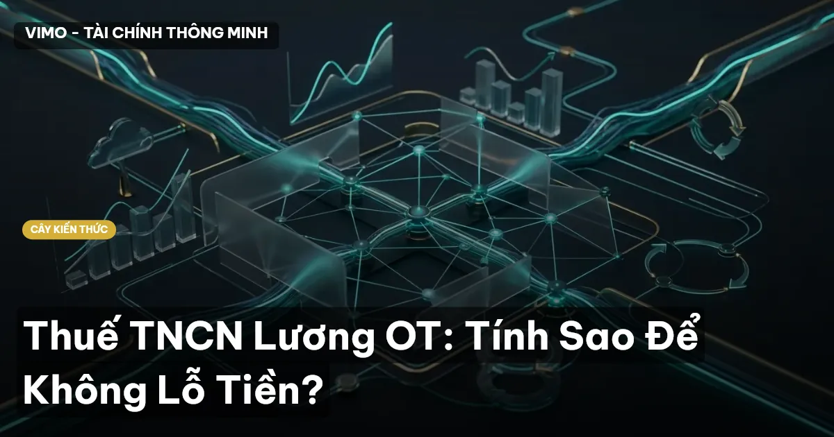 Thuế TNCN Lương OT: Tính Sao Để Không Lỗ Tiền?