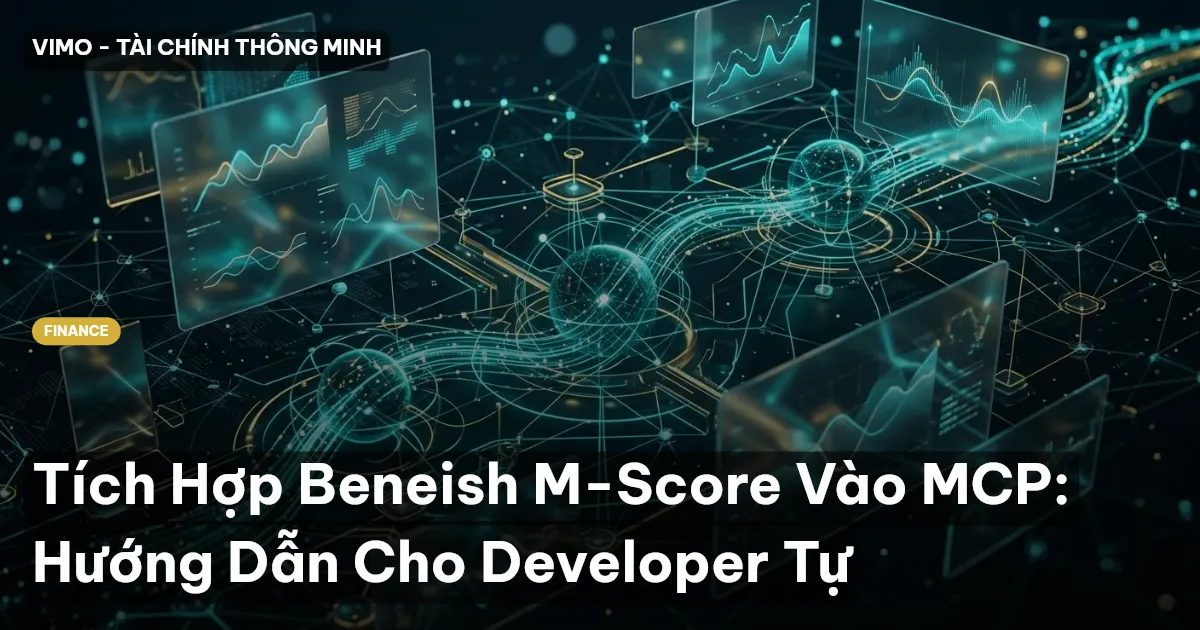 Tích Hợp Beneish M-Score Vào MCP: Hướng Dẫn Cho Developer Tự