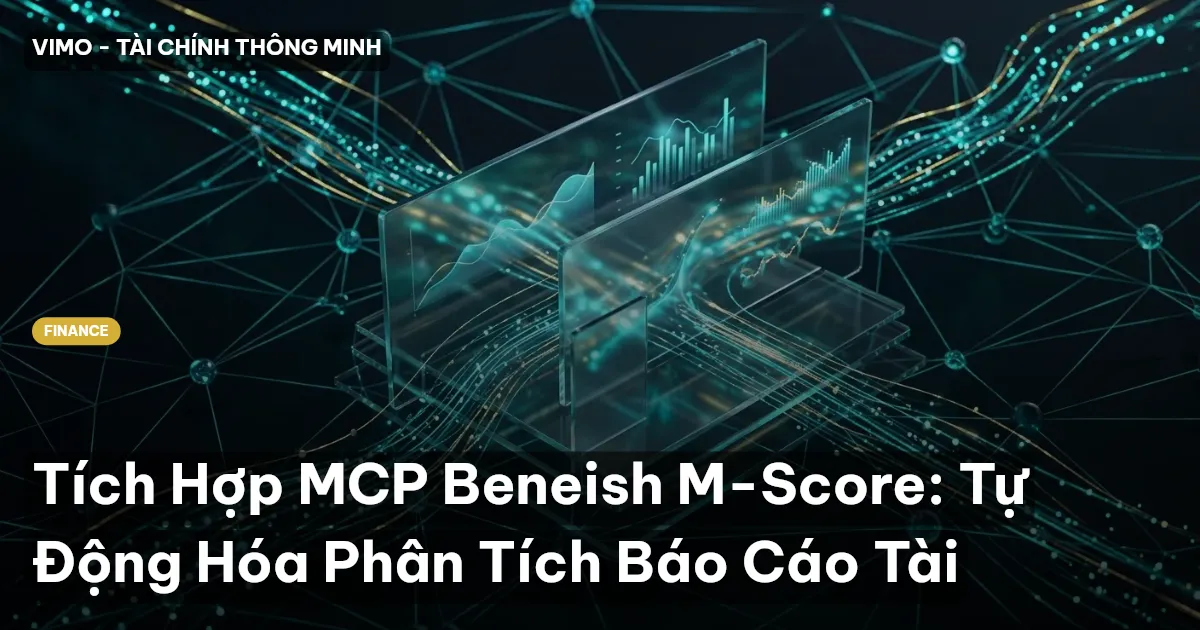 Tích Hợp MCP Beneish M-Score: Tự Động Hóa Phân Tích Báo Cáo Tài