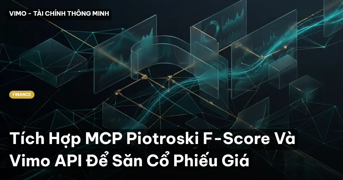 Tích Hợp MCP Piotroski F-Score Và Vimo API Để Săn Cổ Phiếu Giá