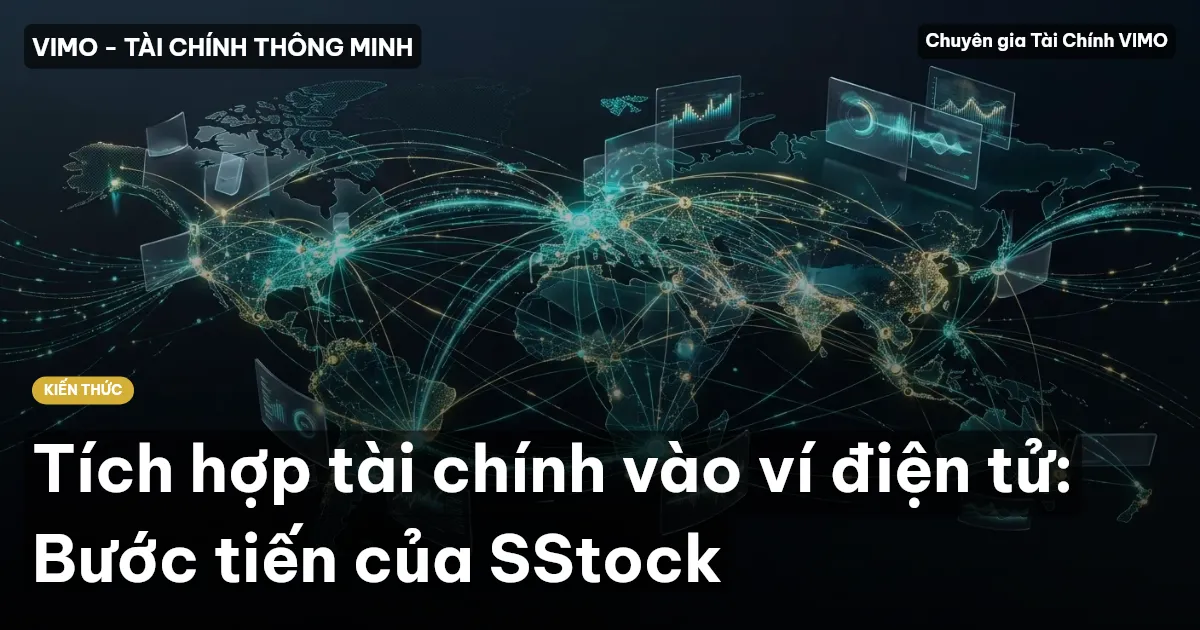 Tích hợp tài chính vào ví điện tử: Bước tiến của SStock