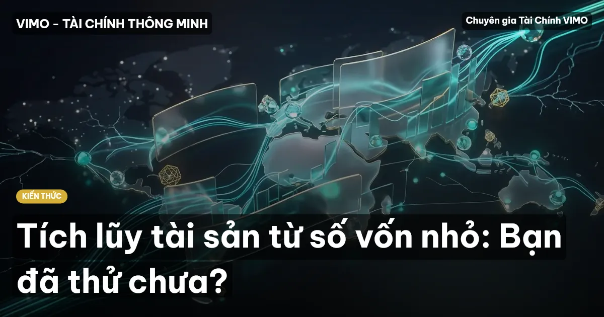 Tích lũy tài sản từ số vốn nhỏ: Bạn đã thử chưa?