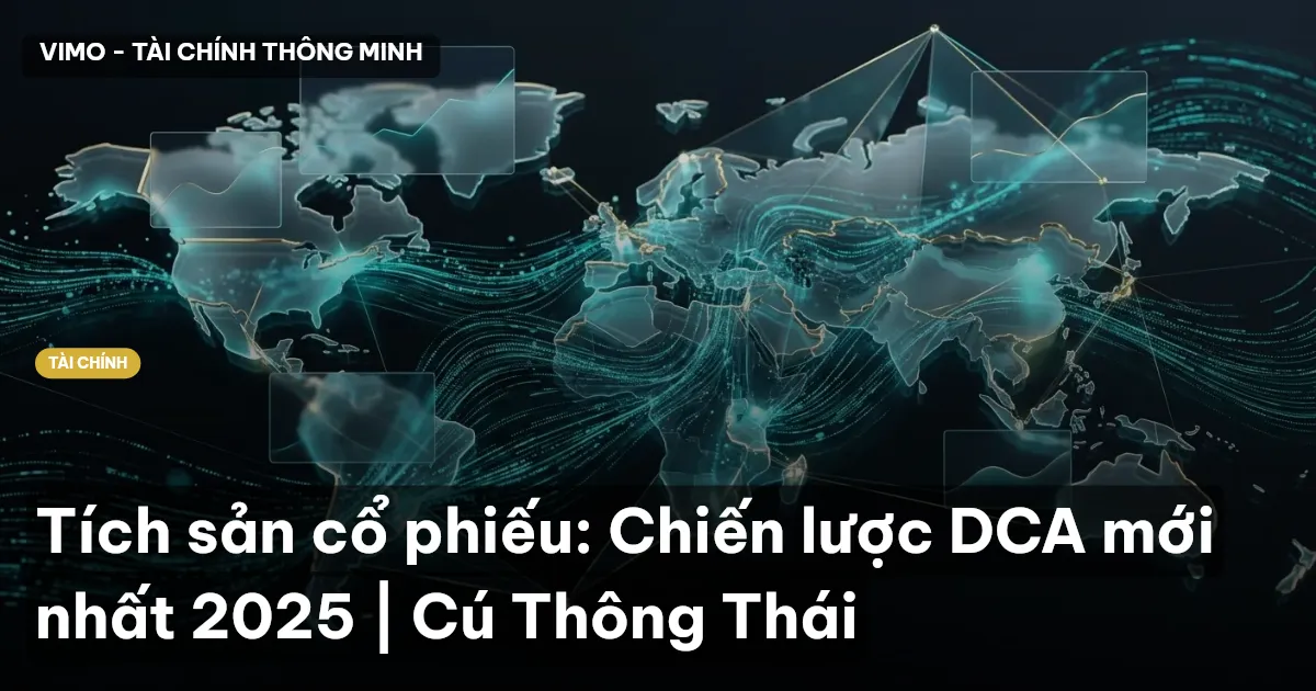 Tích sản cổ phiếu: Chiến lược DCA mới nhất 2025 | Cú Thông Thái
