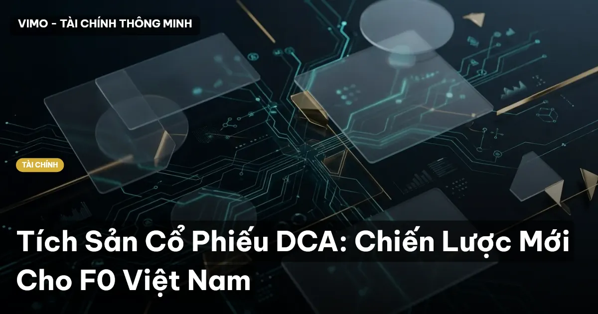 Tích Sản Cổ Phiếu DCA: Chiến Lược Mới Cho F0 Việt Nam