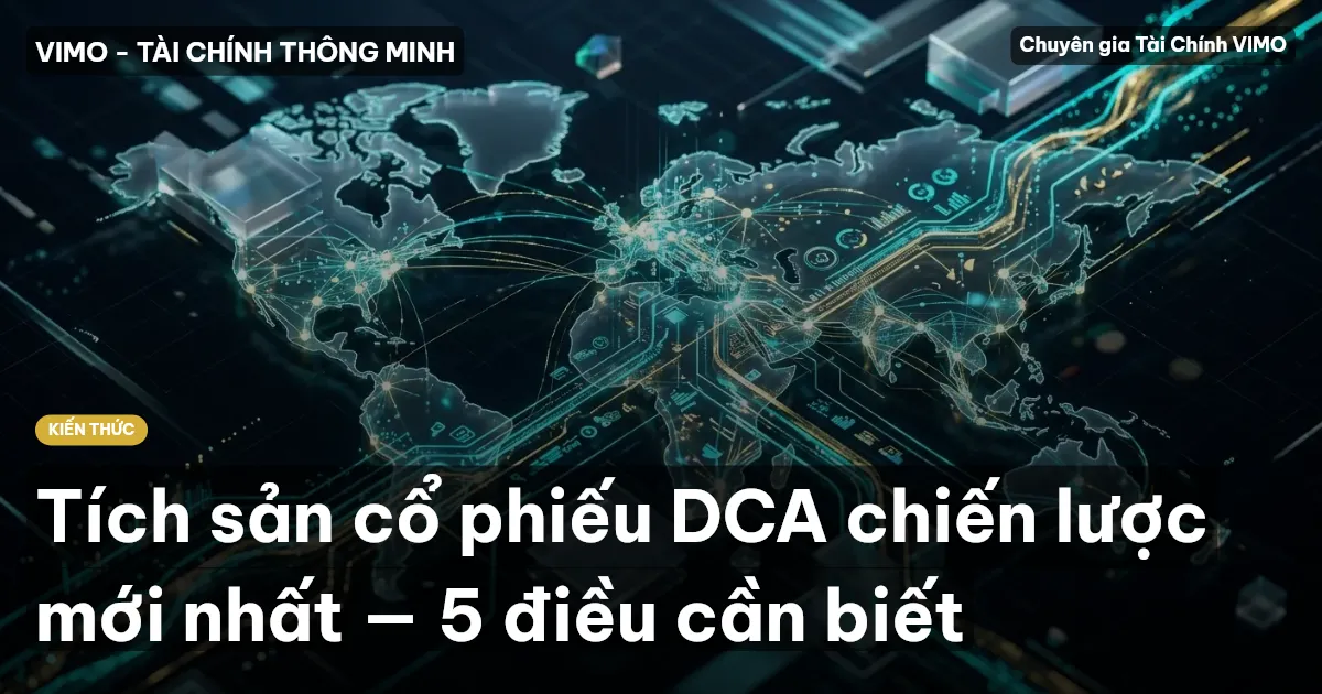 Tích sản cổ phiếu DCA chiến lược mới nhất — 5 điều cần biết