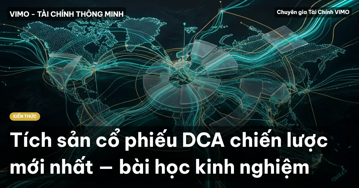 Tích sản cổ phiếu DCA chiến lược mới nhất — bài học kinh nghiệm