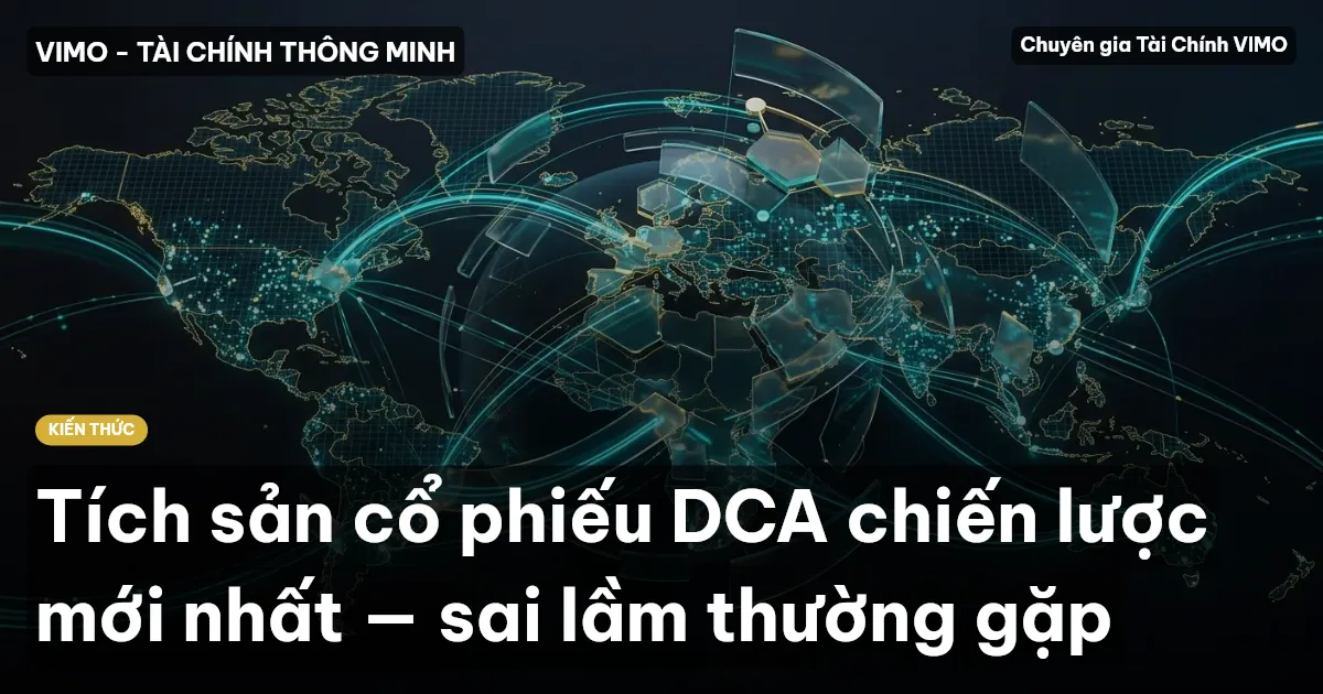 Tích sản cổ phiếu DCA chiến lược mới nhất — sai lầm thường gặp