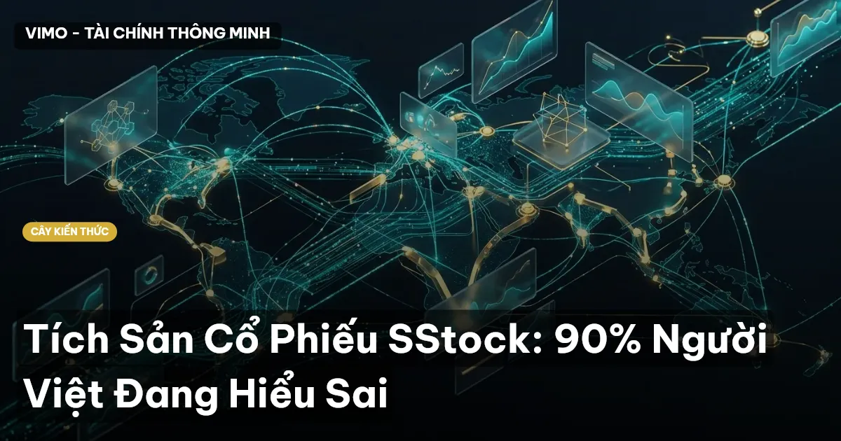 Tích Sản Cổ Phiếu SStock: 90% Người Việt Đang Hiểu Sai