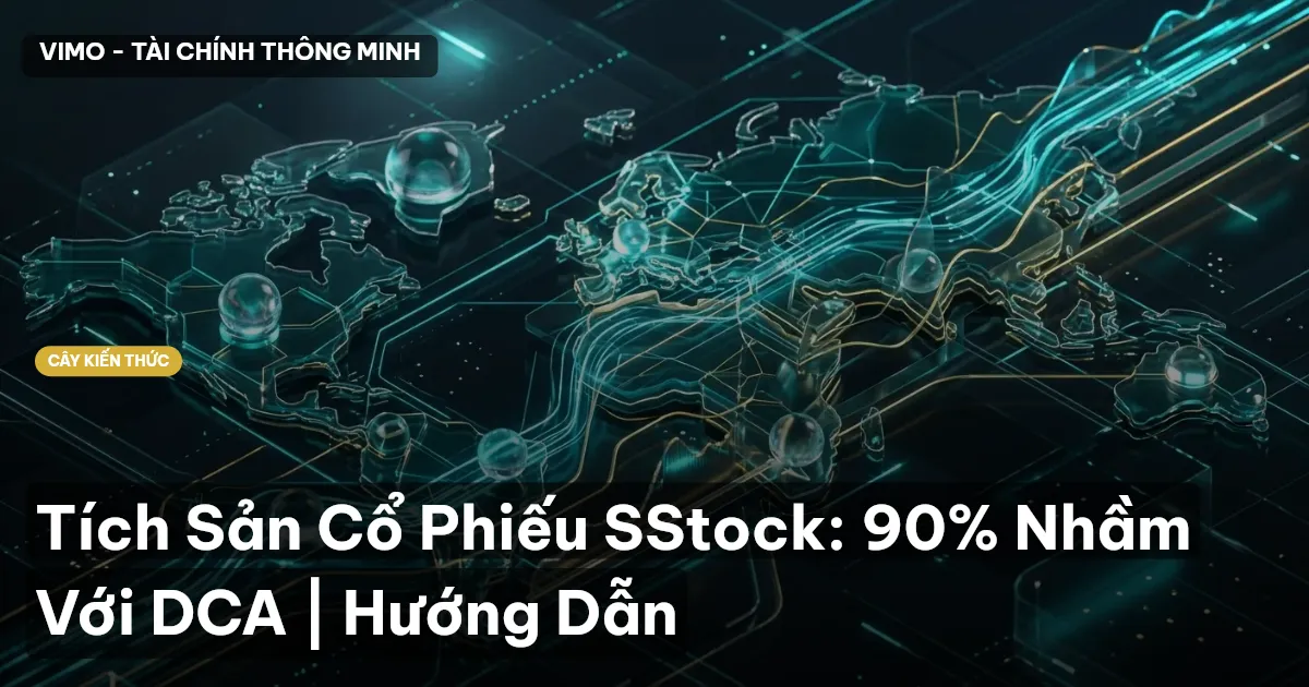 Tích Sản Cổ Phiếu SStock: 90% Nhầm Với DCA | Hướng Dẫn
