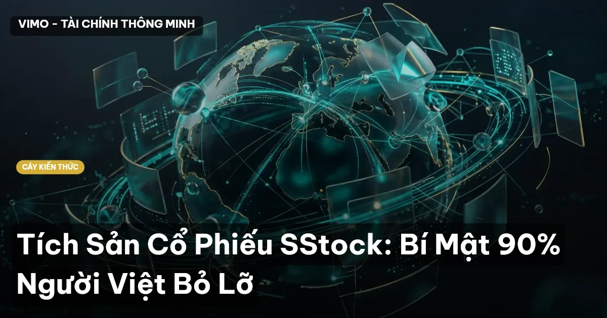 Tích Sản Cổ Phiếu SStock: Bí Mật 90% Người Việt Bỏ Lỡ