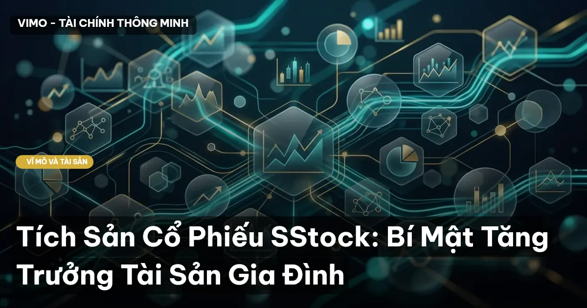 Tích Sản Cổ Phiếu SStock: Bí Mật Tăng Trưởng Tài Sản Gia Đình