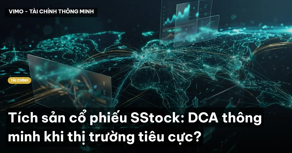 Tích sản cổ phiếu SStock: DCA thông minh khi thị trường tiêu cực?