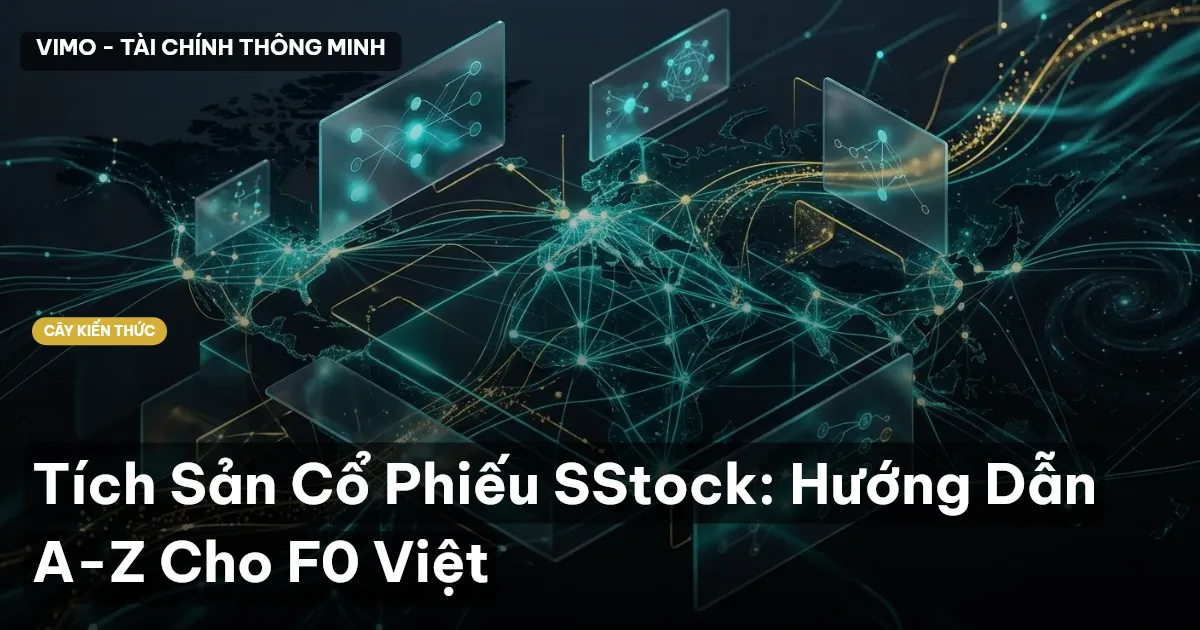 Tích Sản Cổ Phiếu SStock: Hướng Dẫn A-Z Cho F0 Việt