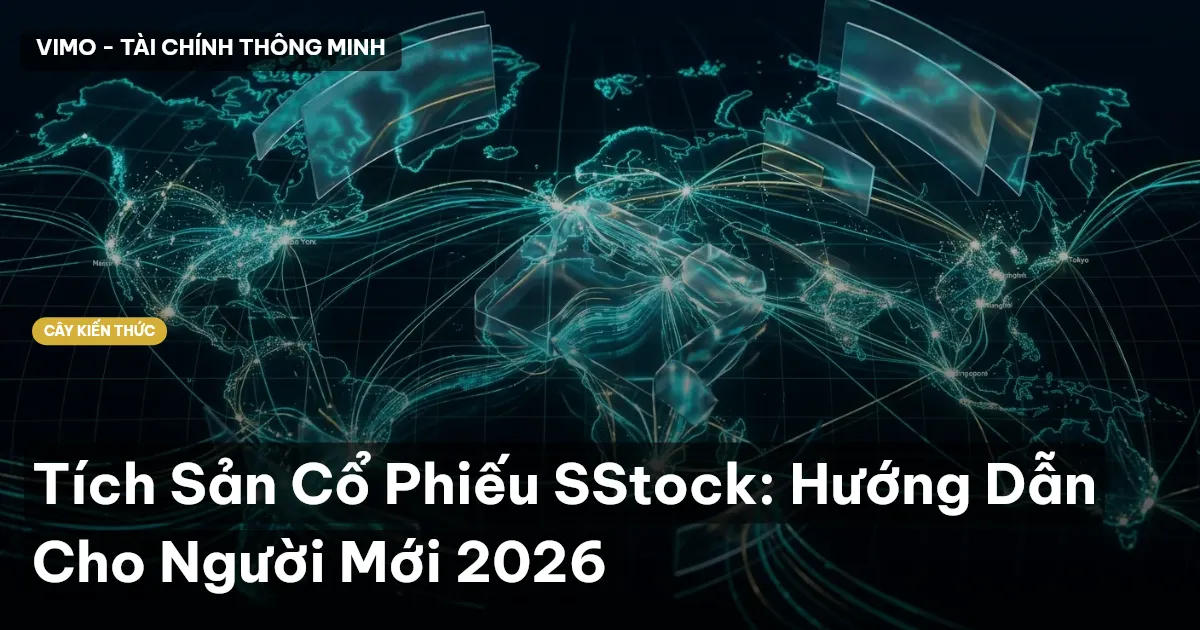 Tích Sản Cổ Phiếu SStock: Hướng Dẫn Cho Người Mới 2026