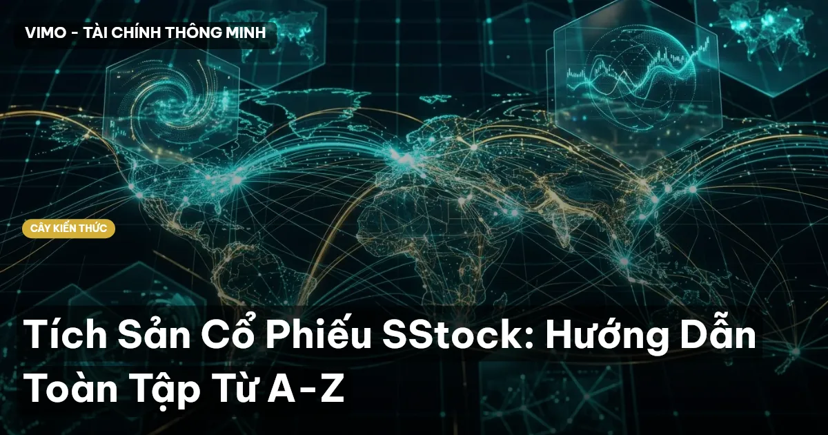 Tích Sản Cổ Phiếu SStock: Hướng Dẫn Toàn Tập Từ A-Z