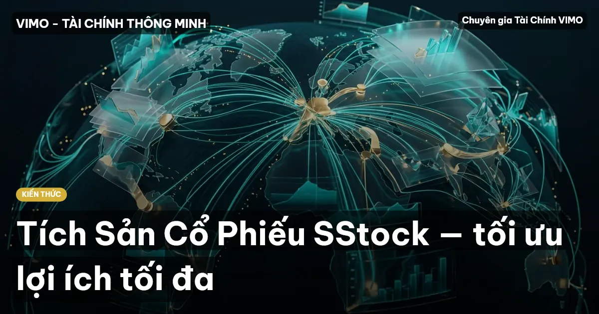 Tích Sản Cổ Phiếu SStock — tối ưu lợi ích tối đa