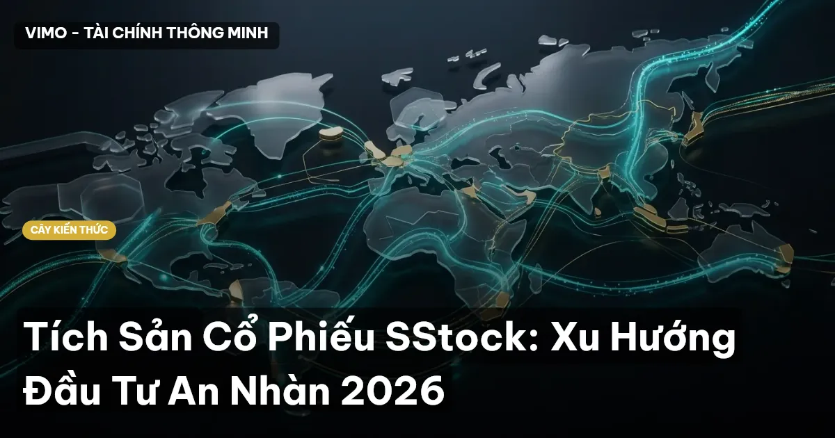 Tích Sản Cổ Phiếu SStock: Xu Hướng Đầu Tư An Nhàn 2026