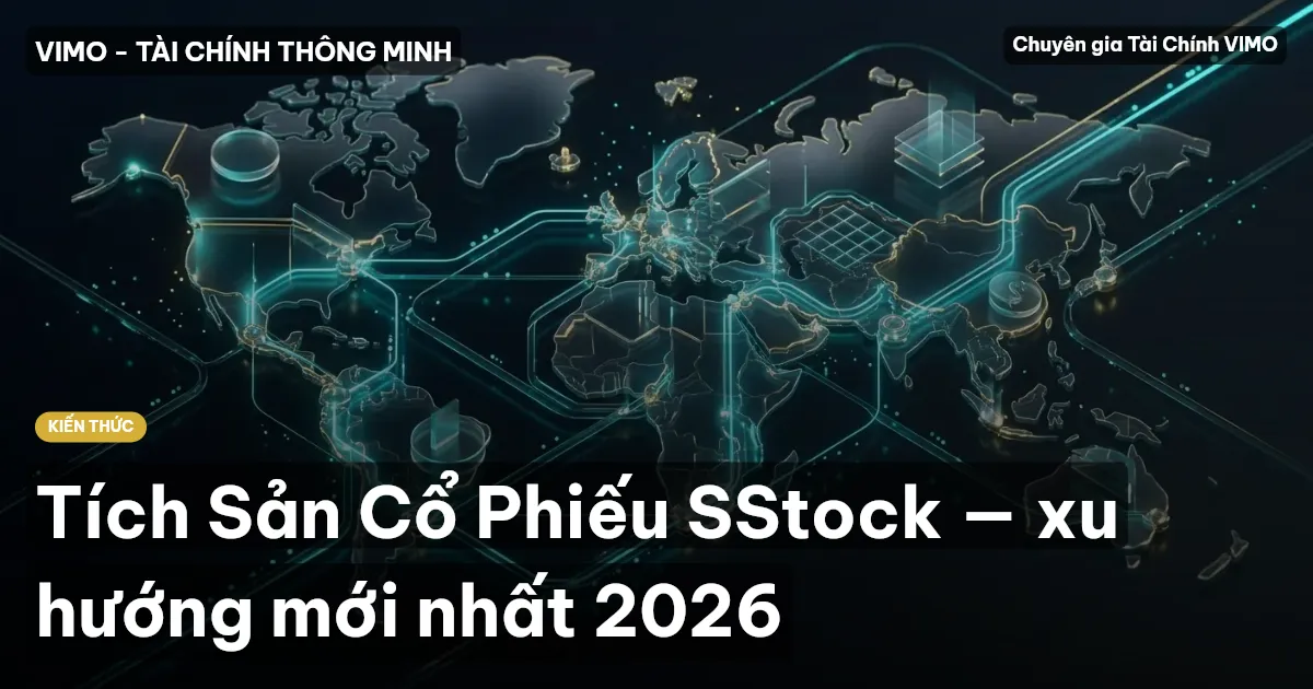 Tích Sản Cổ Phiếu SStock — xu hướng mới nhất 2026