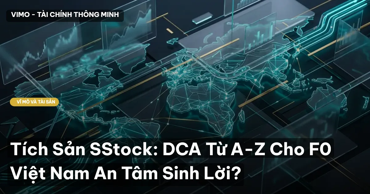 Tích Sản SStock: DCA Từ A-Z Cho F0 Việt Nam An Tâm Sinh Lời?