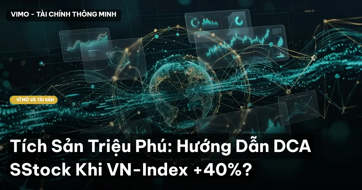 Tích Sản Triệu Phú: Hướng Dẫn DCA SStock Khi VN-Index +40%?