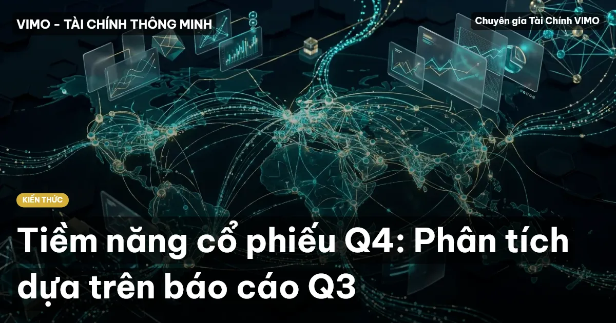 Tiềm năng cổ phiếu Q4: Phân tích dựa trên báo cáo Q3