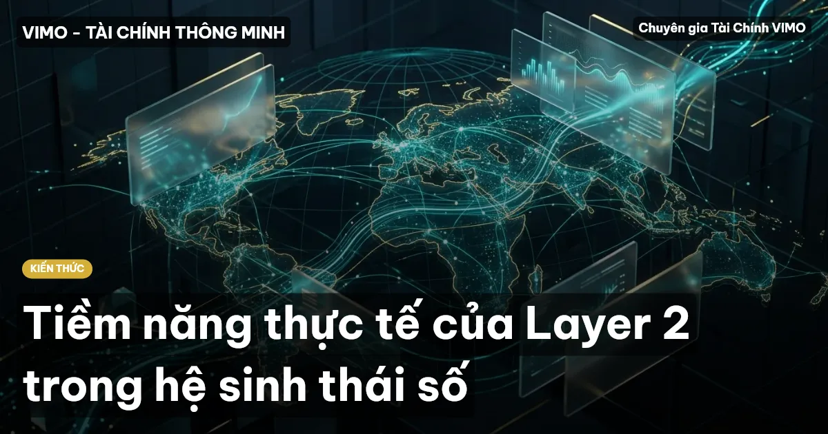 Tiềm năng thực tế của Layer 2 trong hệ sinh thái số