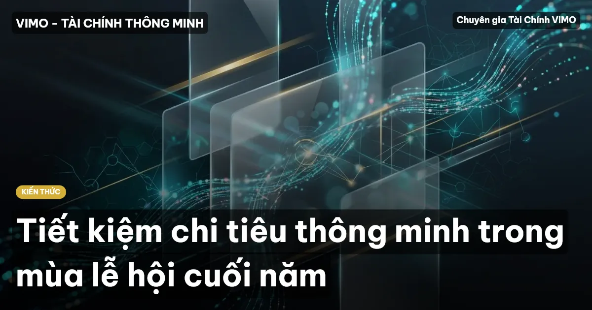 Tiết kiệm chi tiêu thông minh trong mùa lễ hội cuối năm