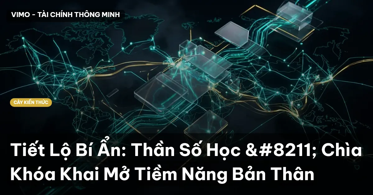Tiết Lộ Bí Ẩn: Thần Số Học – Chìa Khóa Khai Mở Tiềm Năng Bản Thân
