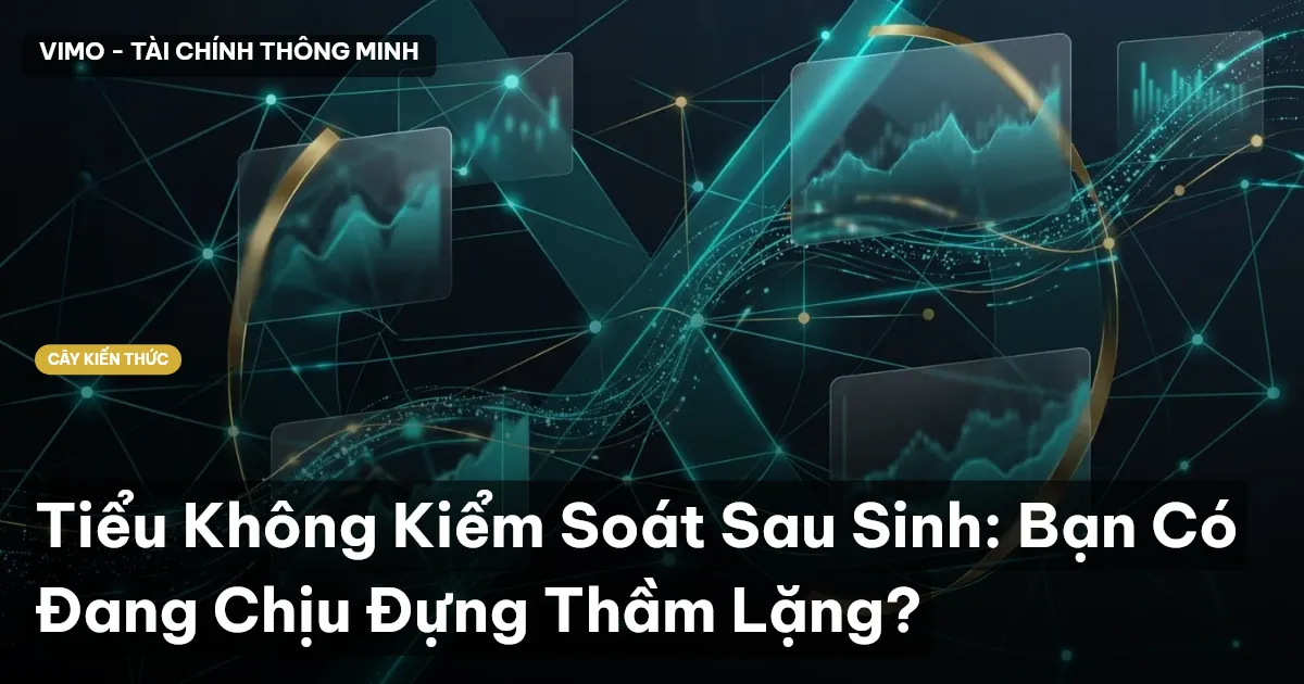 Tiểu Không Kiểm Soát Sau Sinh: Bạn Có Đang Chịu Đựng Thầm Lặng?